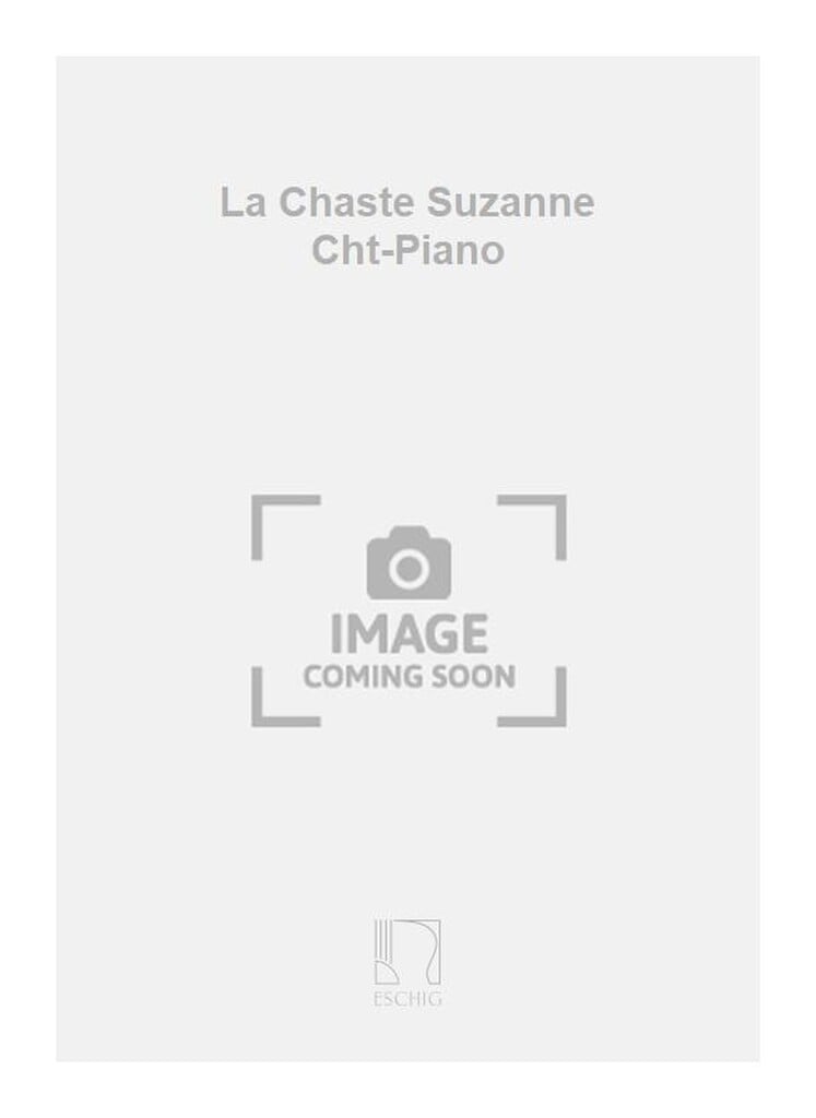 La Chaste Suzanne Cht-Piano
